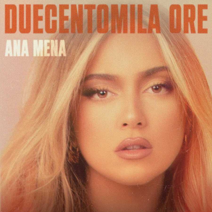 Ana Mena - Duecentomila ore